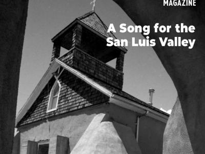 The Colorado Magazine - Spring/Summer 2024 Cover: "A Song for the San Luis Valley."